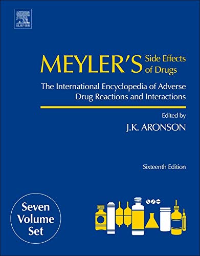 Meyler's Side Effects of Drugs: The International Encyclopedia of Adverse Drug Reactions and Interactions, 16e