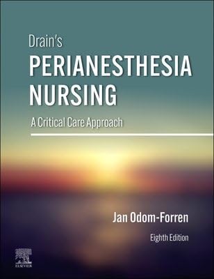 Drain's PeriAnesthesia Nursing: A Critical Care Approach, 8e