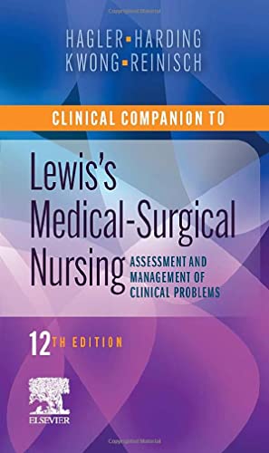Clinical Companion to Lewis's Medical-Surgical Nursing: Assessment and Management of Clinical Problems, 12e