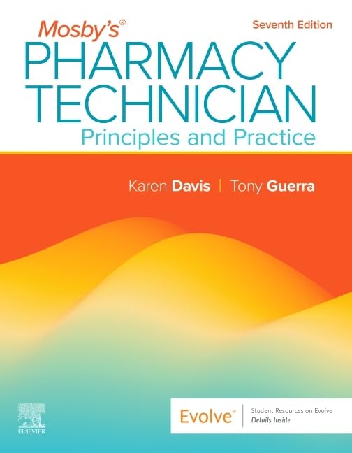 Mosby's Pharmacy Technician: Principles and Practice: Principles and Practice, 7e