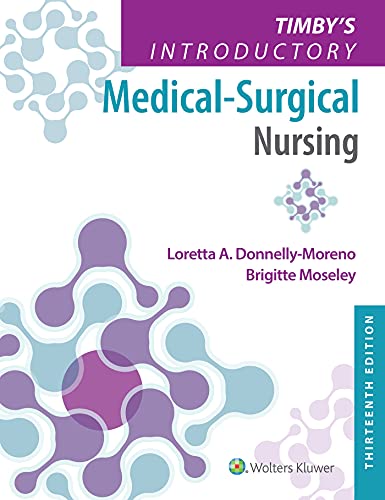 Timby's Introductory Medical-Surgical Nursing, 13e