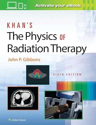 Khan's The Physics of Radiation Therapy, 6e