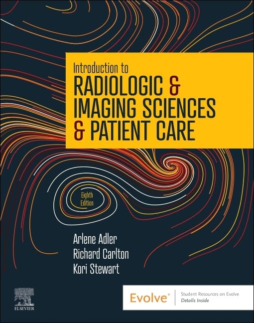 Introduction to Radiologic & Imaging Sciences & Patient Care, 8e