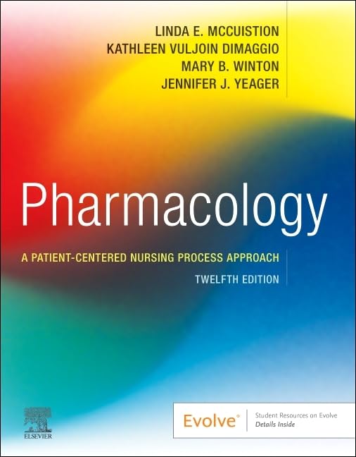 Pharmacology: A Patient-Centered Nursing Process Approach, 12e