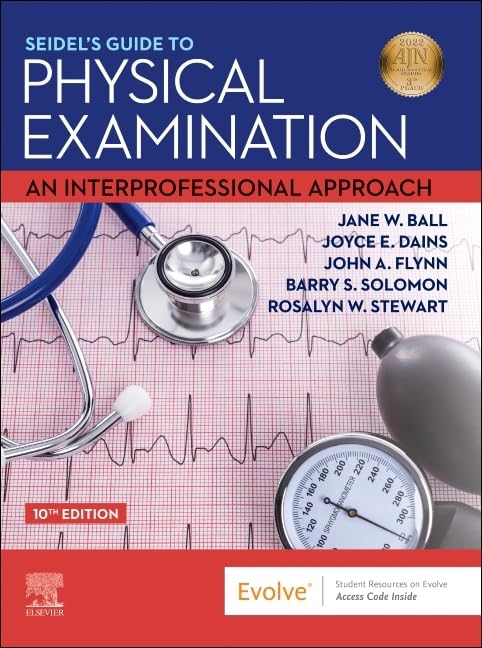 Seidel's Guide to Physical Examination: An Interprofessional Approach, 10e