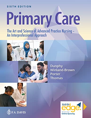 Primary Care The Art and Science of Advanced Practice Nursing – an Interprofessional Approach, 6e