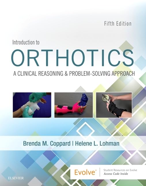 Introduction to Orthotics: A Clinical Reasoning and Problem-Solving Approach, 5e
