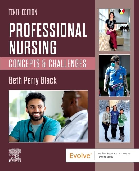Professional Nursing: Concepts & Challenges, 10e