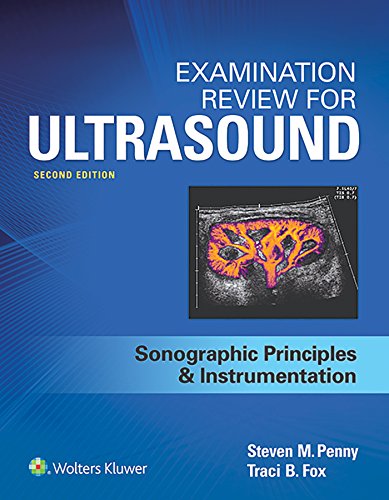 Examination Review for Ultrasound: SPI: Sonographic Principles & Instrumentation, 2e