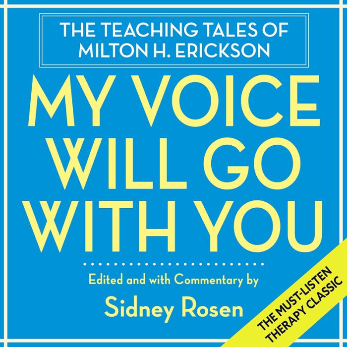 My Voice Will Go with You : The Teaching Tales of Milton H. Erickson (Audiobook)