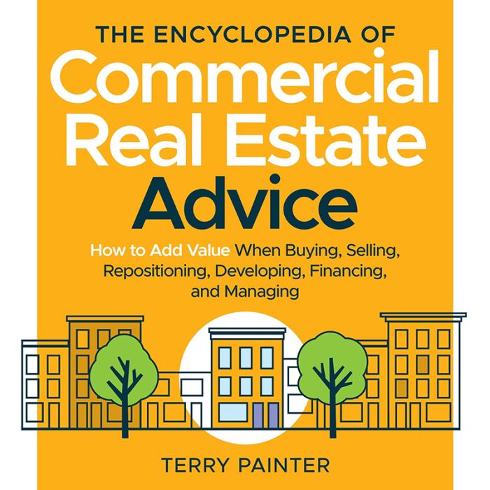 The Encyclopedia of Commercial Real Estate Advice: "How to Add Value When Buying, Selling, Repositioning, Developing, Financing, and Managing" (Audiobook)