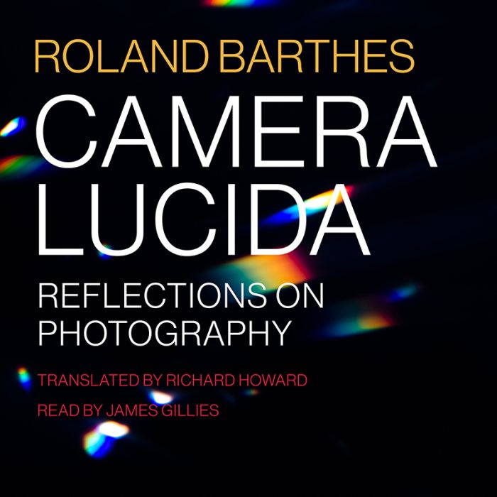 Camera Lucida: Reflections on Photography