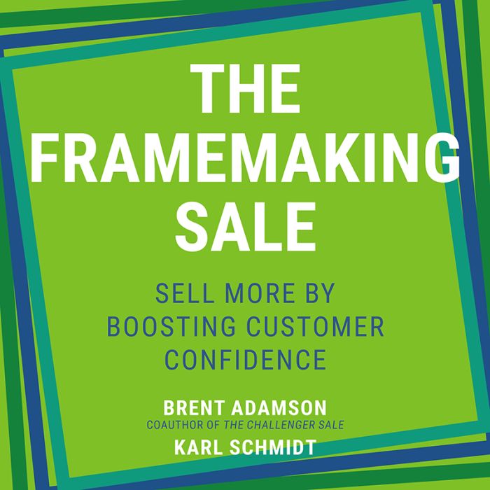 The Framemaking Sale: Sell More by Boosting Customer Confidence
