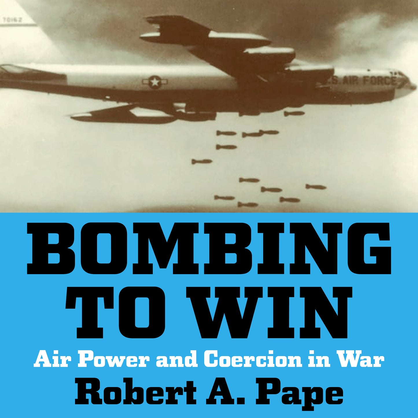 Bombing to Win: Air Power and Coercion in War