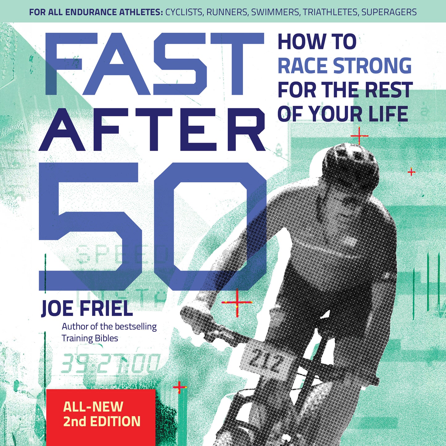 Fast After 50, 2nd Edition: How to Race Strong for the Rest of Your Life