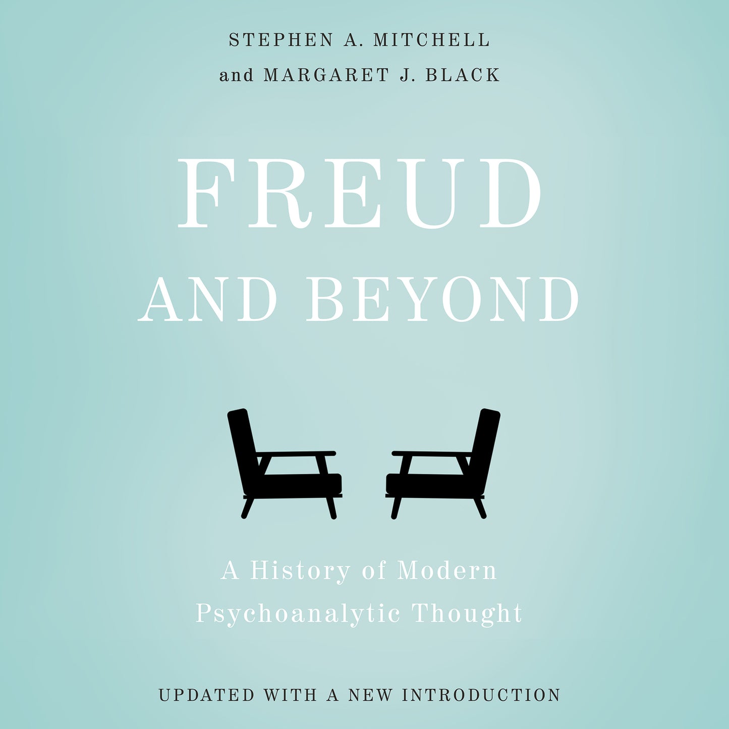 Freud and Beyond: A History of Modern Psychoanalytic Thought
