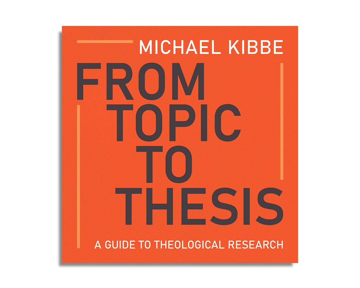 From Topic to Thesis: A Guide to Theological Research
