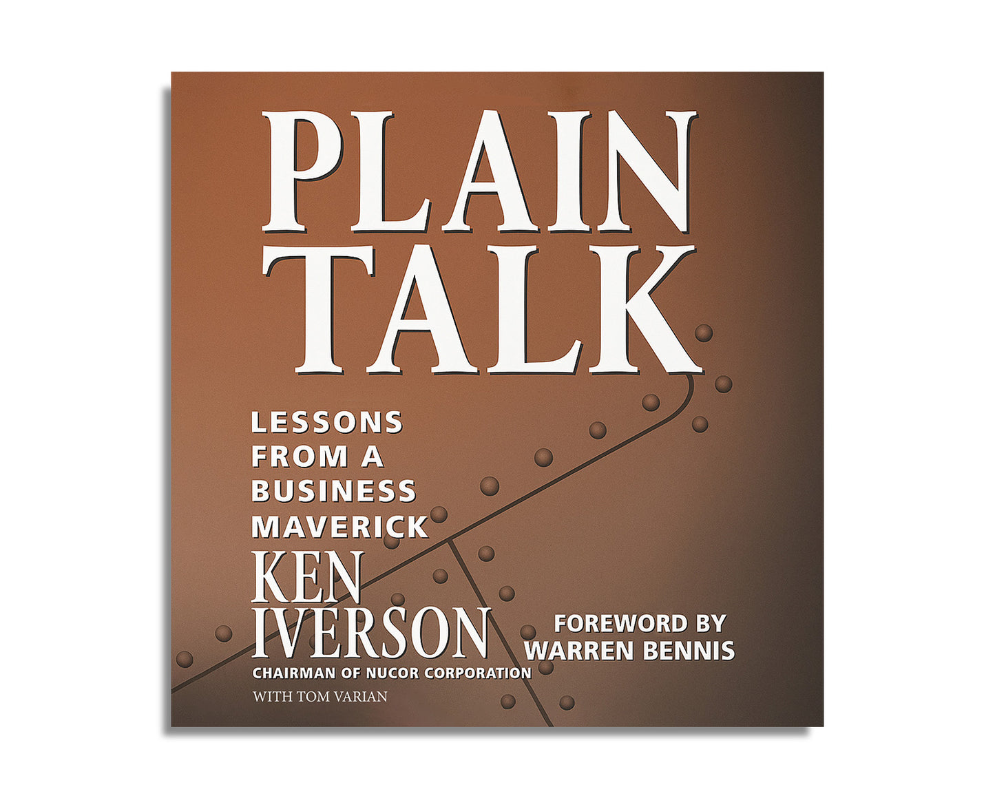 Plain Talk: Lessons from a Business Maverick