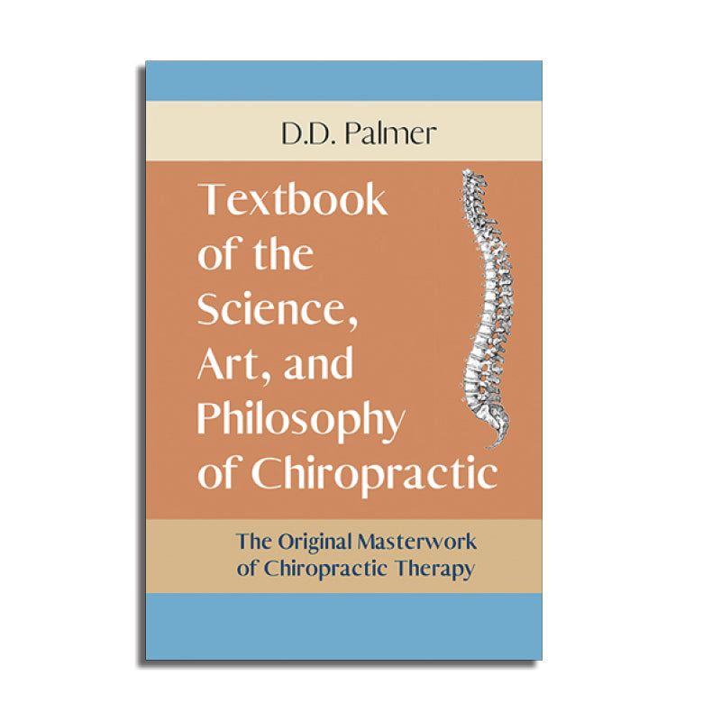 Textbook of the Science, Art and Philosophy of Chiropractic