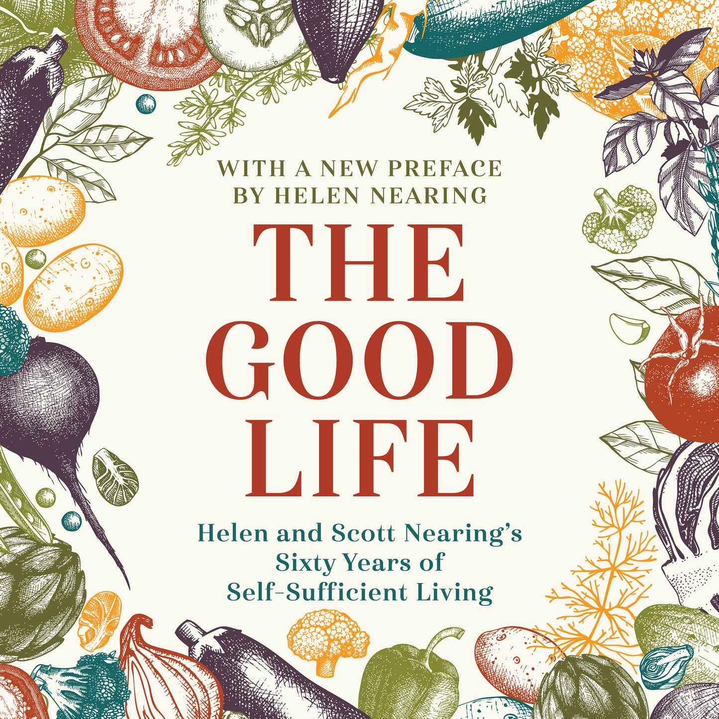 The Good Life: Helen and Scott Nearing's Sixty Years of Self-Sufficient Living