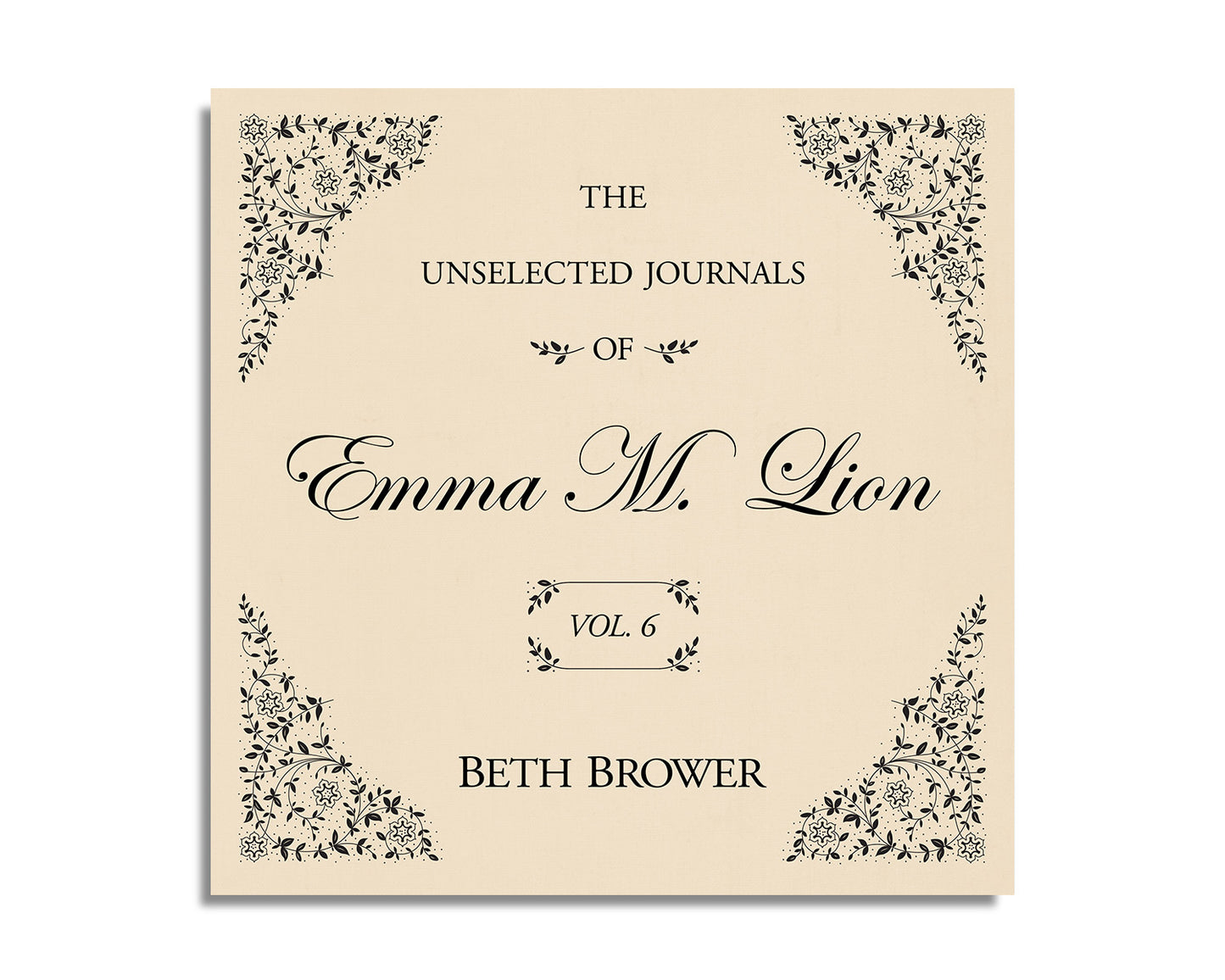 The Unselected Journals of Emma M. Lion (Volume 6)