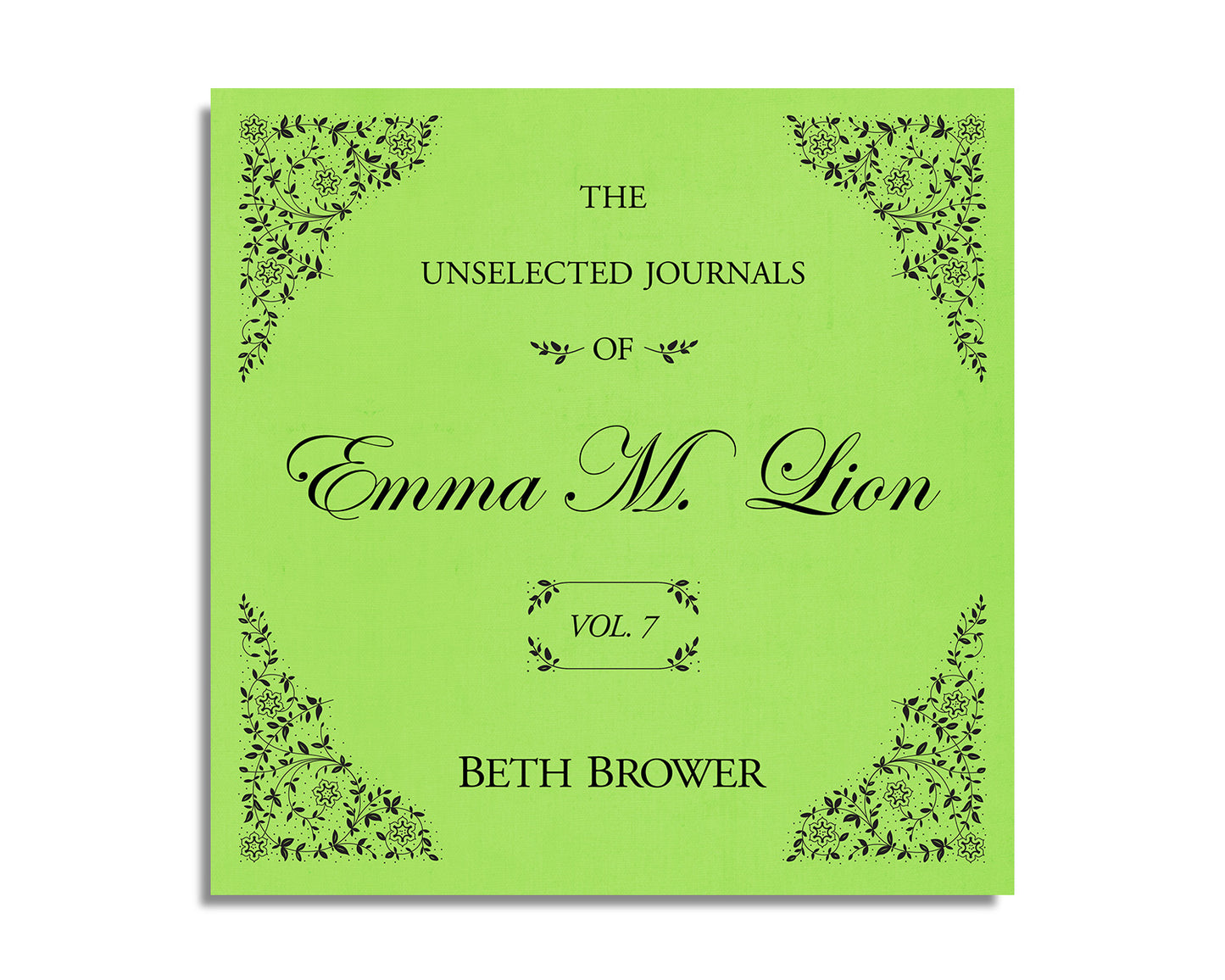 The Unselected Journals of Emma M. Lion (Volume 7)