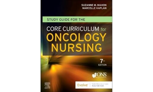 Study Guide for the Core Curriculum for Oncology Nursing, 7e