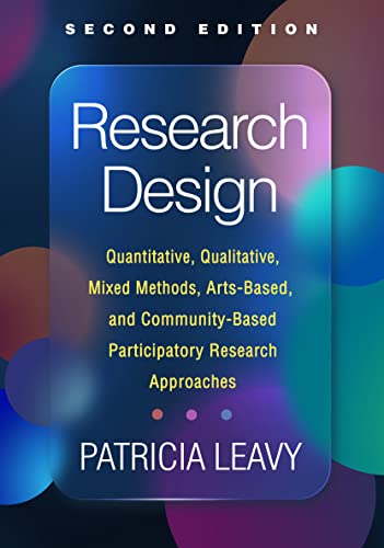Research Design: Quantitative, Qualitative, Mixed Methods, Arts-Based, and Community-Based Participatory Research Approaches, 2e