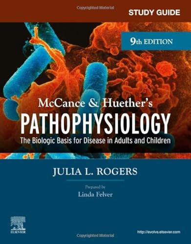 Study Guide for McCance & Huether's Pathophysiology: The Biological Basis for Disease in Adults and Children, 9e