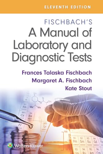 Fischbach's A Manual of Laboratory and Diagnostic Tests, 11e
