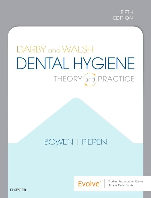 Darby and Walsh Dental Hygiene: Theory and Practice, 5e