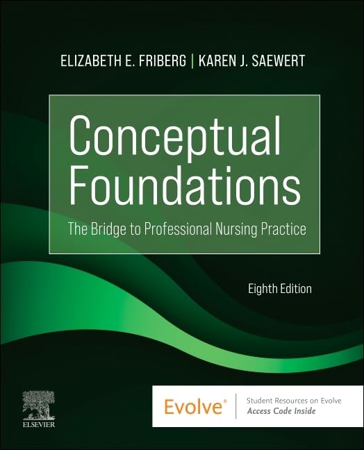 Conceptual Foundations: The Bridge to Professional Nursing Practice, 8e