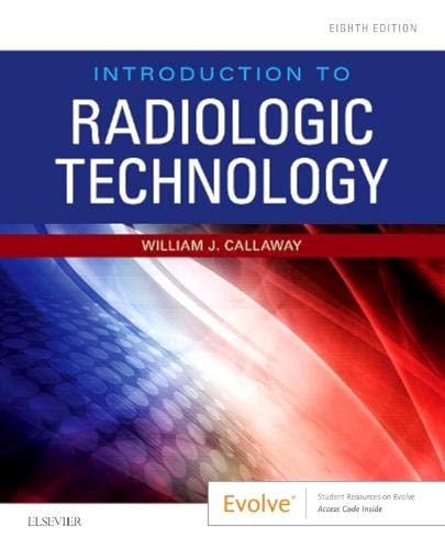 Introduction to Radiologic Technology, 8e