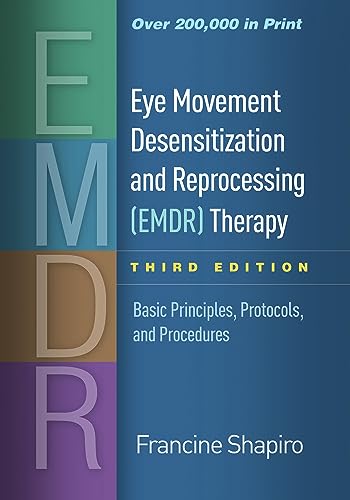 Eye Movement Desensitization and Reprocessing (EMDR) Therapy: Basic Principles, Protocols, and Procedures, 3e