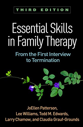 Essential Skills in Family Therapy: From the First Interview to Termination, 3e