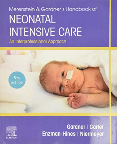 Merenstein & Gardner's Handbook of Neonatal Intensive Care: An Interprofessional Approach, 9e
