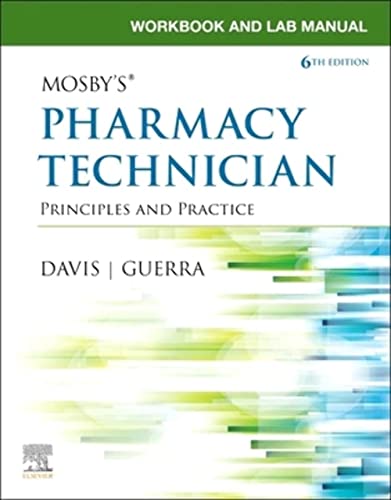 Workbook and Lab Manual for Mosby's Pharmacy Technician: Principles and Practice, 6e