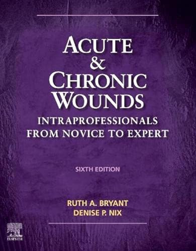 Acute and Chronic Wounds: Intraprofessionals from Novice to Expert, 6e