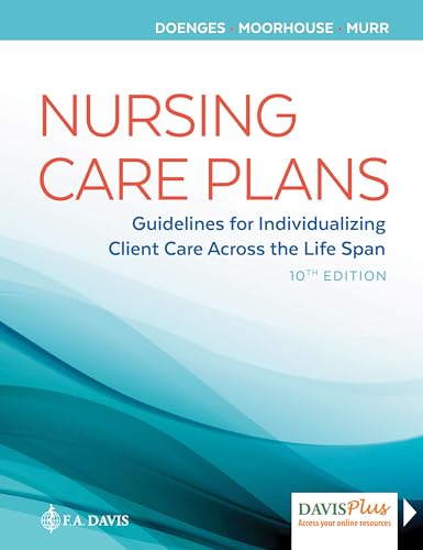 Nursing Care Plans: Guidelines for Individualizing Client Care Across the Life Span, 10e