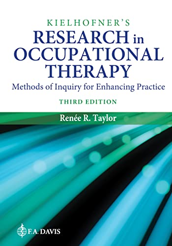 Kielhofner's Research in Occupational Therapy 3rd Edition: Methods of Inquiry for Enhancing Practice