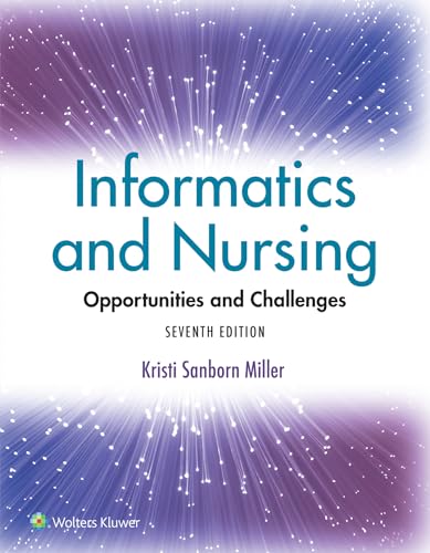 Informatics and Nursing: Opportunities and Challenges, 7e