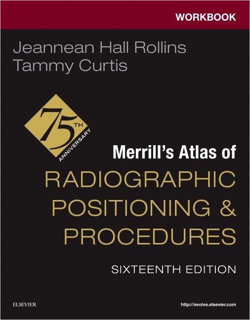 Workbook for Merrill's Atlas of Radiographic Positioning and Procedures, 16e