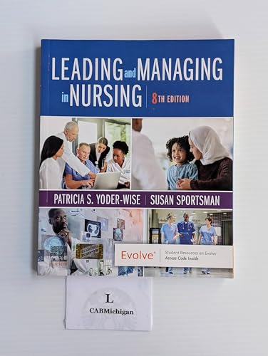Leading and Managing in Nursing, 8e