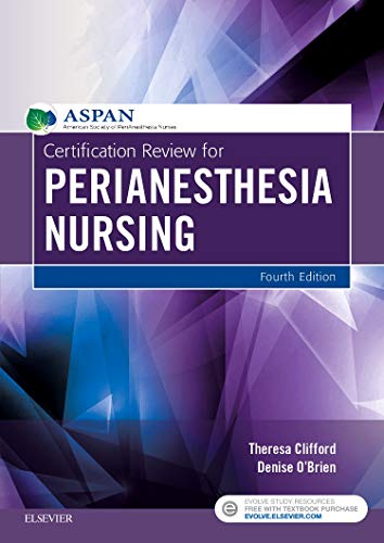 Certification Review for PeriAnesthesia Nursing, 4e
