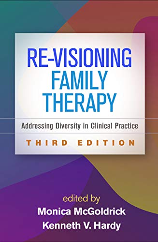 Re-Visioning Family Therapy: Addressing Diversity in Clinical Practice, 3e
