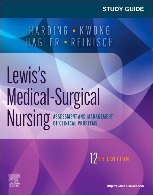 Study Guide for Lewis's Medical-Surgical Nursing: Assessment and Management of Clinical Problems, 12e