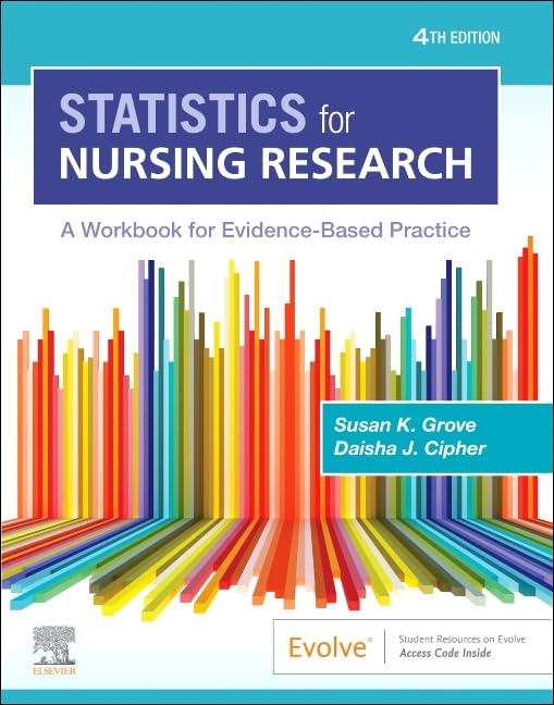 Statistics for Nursing Research: A Workbook for Evidence-Based Practice, 4e