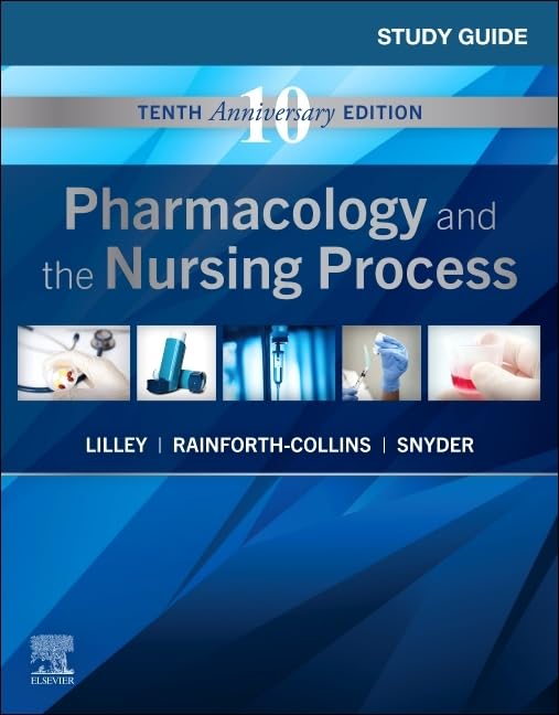 Study Guide for Pharmacology and the Nursing Process, 10e