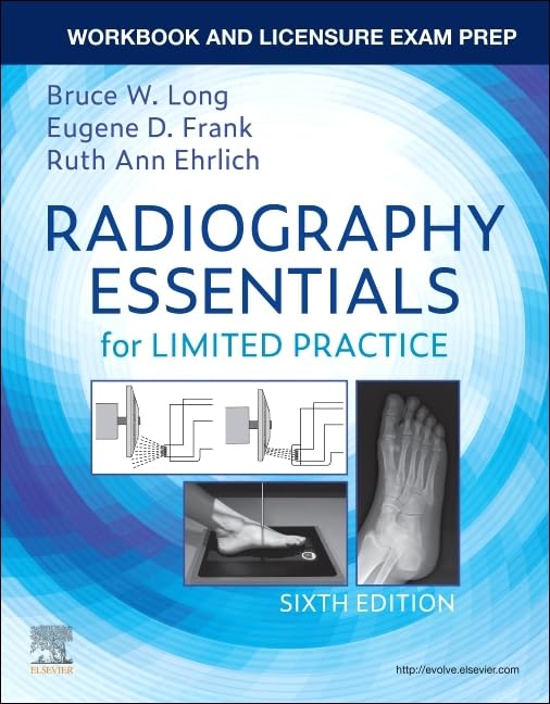 Workbook and Licensure Exam Prep for Radiography Essentials for Limited Practice, 6e