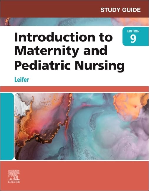 Study Guide for Introduction to Maternity and Pediatric Nursing, 9e